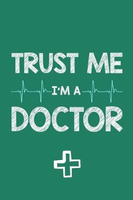 Book cover for Trust Me I'm A Doctor