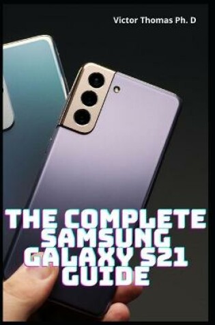 Cover of The Complete Samsung Galaxy S21 Guide