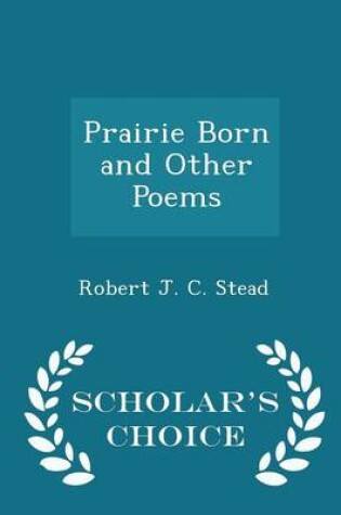Cover of Prairie Born and Other Poems - Scholar's Choice Edition