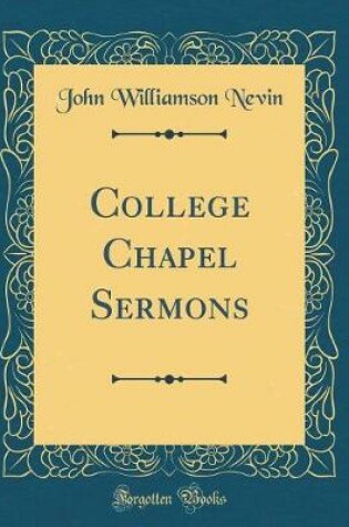 Cover of College Chapel Sermons (Classic Reprint)