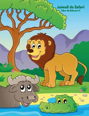 Cover of Animali da Safari Libro da Colorare 2