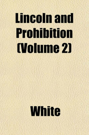 Cover of Lincoln and Prohibition (Volume 2)