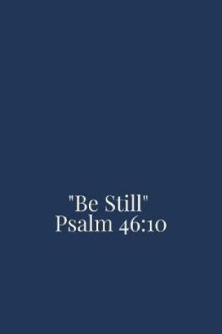 Cover of Be Still Psalm 46