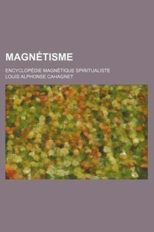 Cover of Magnetisme (2); Encyclopedie Magnetique Spiritualiste