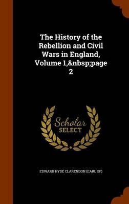 Book cover for The History of the Rebellion and Civil Wars in England, Volume 1, Page 2