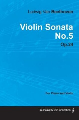 Cover of Violin Sonata No.5 By Ludwig Van Beethoven For Piano and Violin (1801) Op.24