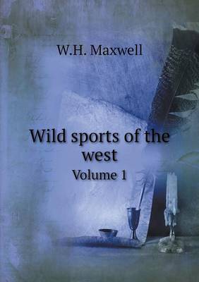 Book cover for Wild sports of the west Volume 1