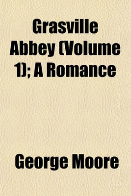 Book cover for Grasville Abbey (Volume 1); A Romance