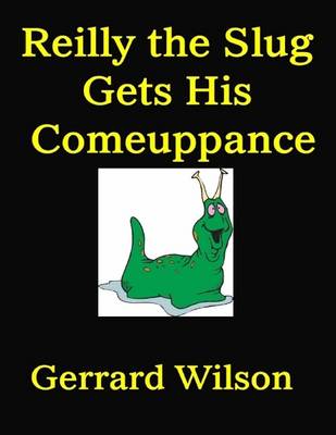 Book cover for Reilly the Slug Gets His Comeuppance