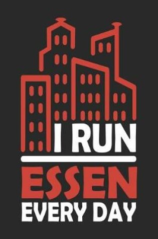 Cover of I Run Essen Every Day