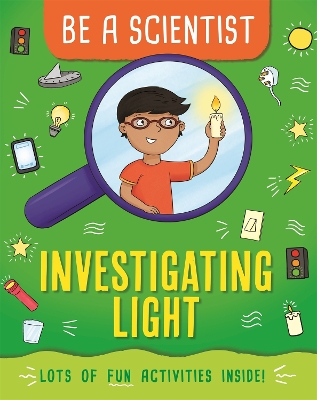 Cover of Be a Scientist: Investigating Light