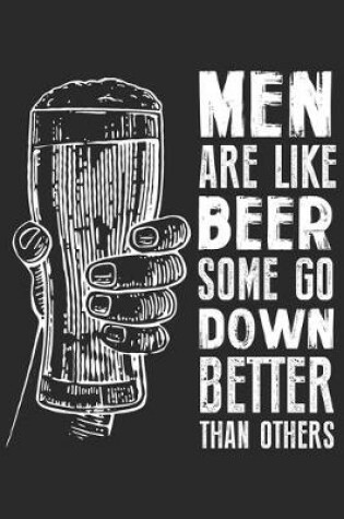 Cover of Men are like beer some go down better than others