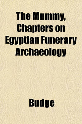 Book cover for The Mummy, Chapters on Egyptian Funerary Archaeology