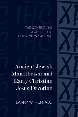 Book cover for Ancient Jewish Monotheism and Early Christian Jesus-Devotion