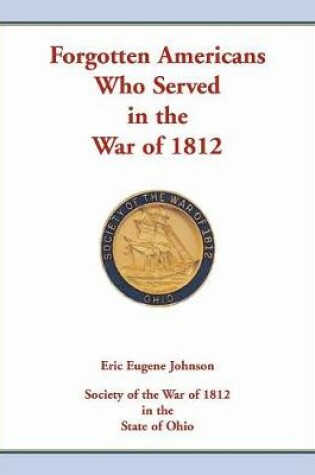 Cover of Forgotten Americans who served in the War of 1812