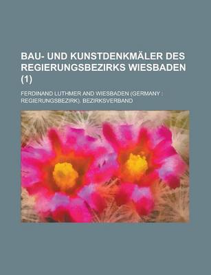 Book cover for Bau- Und Kunstdenkmaler Des Regierungsbezirks Wiesbaden (1)