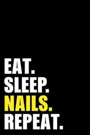 Cover of Eat Sleep Nails Repeat