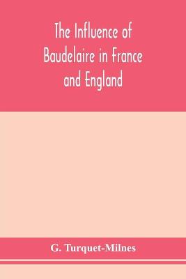 Book cover for The influence of Baudelaire in France and England