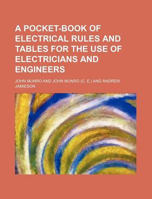 Book cover for A Pocket-Book of Electrical Rules and Tables for the Use of Electricians and Engineers