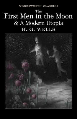 Book cover for The First Men in the Moon and A Modern Utopia