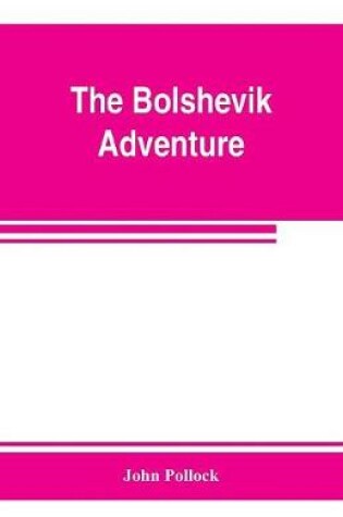 Cover of The bolshevik adventure