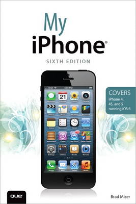 Book cover for My iPhone (Covers iPhone 4, 4S and 5 running iOS 6)