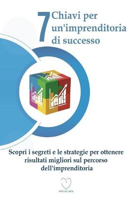 Book cover for 7 Chiavi per un'imprenditoria di successo