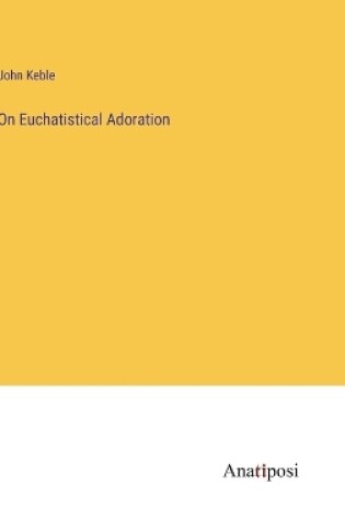 Cover of On Euchatistical Adoration