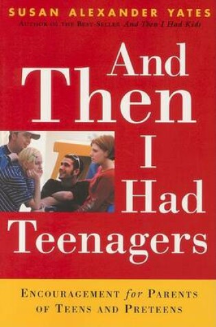 Cover of And Then I Had Teenagers