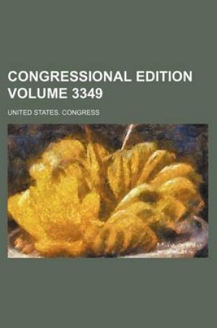 Cover of Congressional Edition Volume 3349