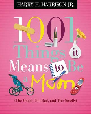 Cover of 1001 Things It Means to Be a Mom