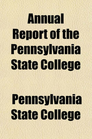 Cover of Annual Report of the Pennsylvania State College