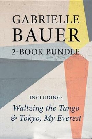 Cover of Gabrielle Bauer 2-Book Bundle