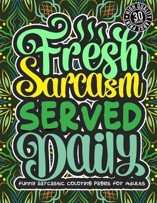 Book cover for Fresh Sarcasm Served Daily
