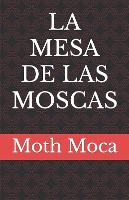 Book cover for La Mesa de Las Moscas