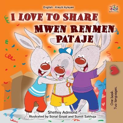 Cover of I Love to Share (English Haitian Creole Bilingual Book for Kids)