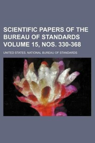 Cover of Scientific Papers of the Bureau of Standards Volume 15, Nos. 330-368