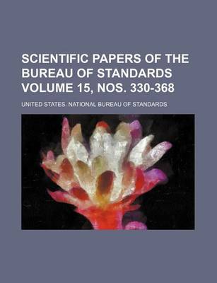 Book cover for Scientific Papers of the Bureau of Standards Volume 15, Nos. 330-368