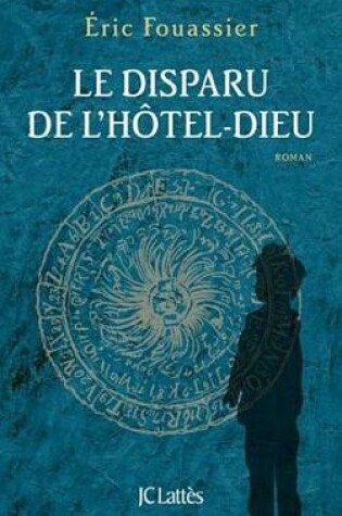 Cover of Le Disparu de L'Hotel-Dieu