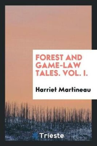 Cover of Forest and Game-Law Tales. Vol. I.