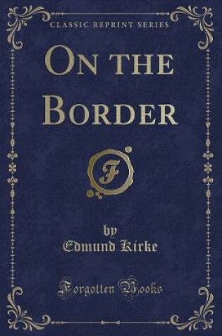 Cover of On the Border (Classic Reprint)