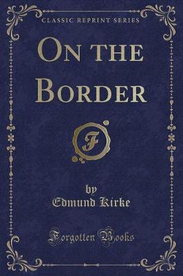 Book cover for On the Border (Classic Reprint)