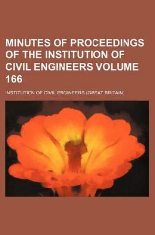 Cover of Minutes of Proceedings of the Institution of Civil Engineers Volume 166