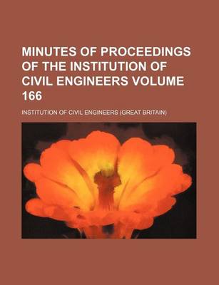 Book cover for Minutes of Proceedings of the Institution of Civil Engineers Volume 166