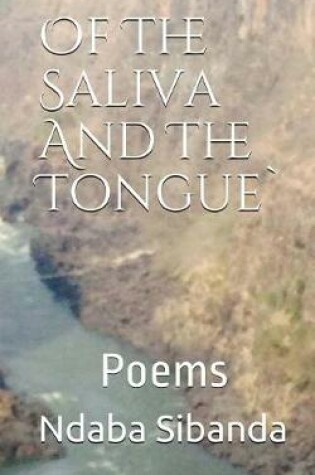 Cover of Of The Saliva And The Tongue