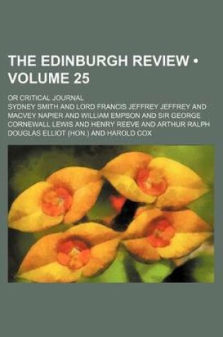 Cover of The Edinburgh Review (Volume 25); Or Critical Journal