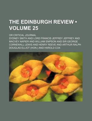 Book cover for The Edinburgh Review (Volume 25); Or Critical Journal