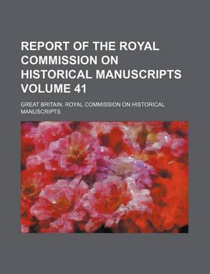 Book cover for Report of the Royal Commission on Historical Manuscripts Volume 41