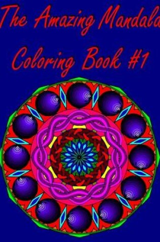 Cover of The Amazing Mandala Coloring Book #1