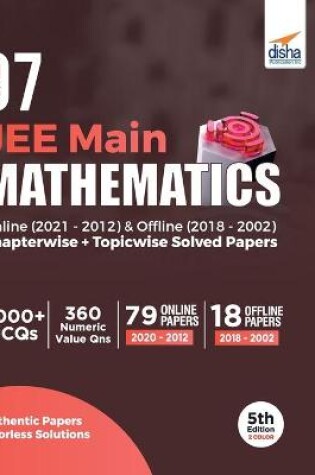 Cover of 97 Jee Main Mathematics Online (20212012) & Offline (20182002) Chapterwise + Topicwise Solved Papers 5th Edition